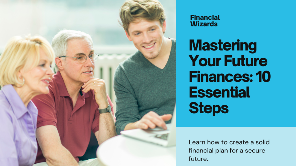 10 Essential Steps to Create a Successful Fin-Plan for Your Future